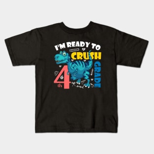 I'm Ready To Crush 4th Grade Dinosaur Back To School Kids T-Shirt